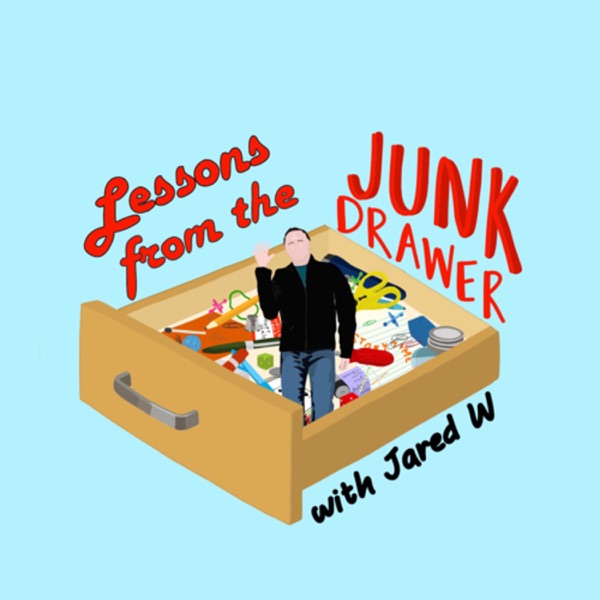 Cover art for Lessons from the "Junk Drawer" with Jared W